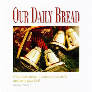 Our Daily Bread Vol. 4 - Christmas Classics