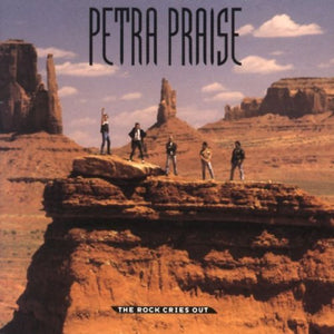 Petra – Petra Praise... The Rock Cries Out