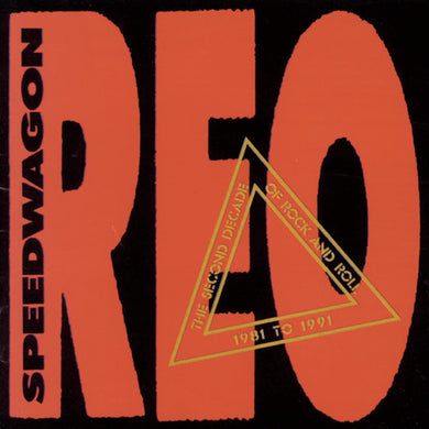 REO Speedwagon - The Second Decade of Rock and Roll, 1981-1991