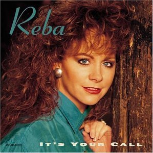 Reba McEntire – It's Your Call