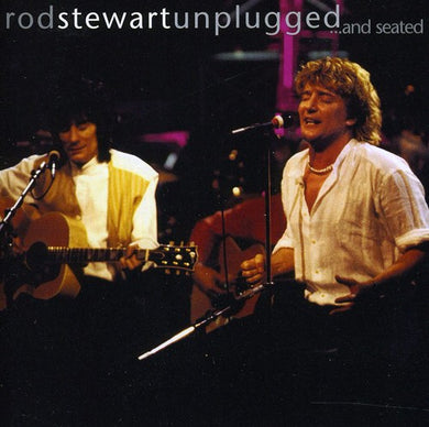 Rod Stewart - Unplugged...And Seated
