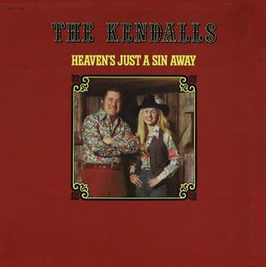 The Kendalls – Heaven's Just A Sin Away