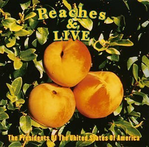 The Presidents Of The United States Of America – Peaches & Live