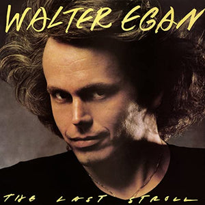 Walter Egan – The Last Stroll